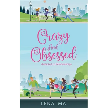 Crazy & Obsessed: Addicted to Relationships