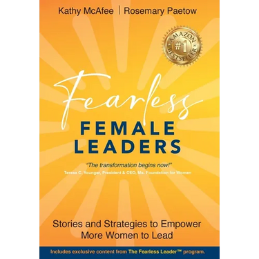 Fearless Female Leaders: Stories and Strategies to Empower More Women to Lead
