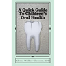 A Quick Guide To Children's Oral Health