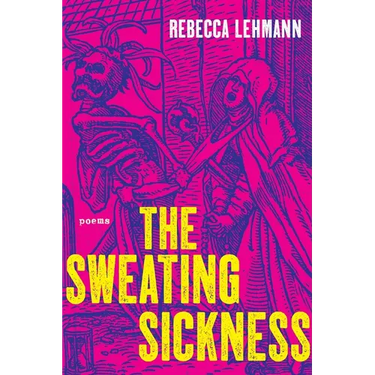 The Sweating Sickness: Poems