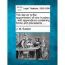 The Law as to the Appointment of New Trustees: With Appendices Containing Forms and Precedents ....