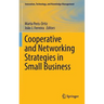 Cooperative and Networking Strategies in Small Business