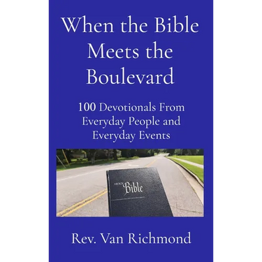 When the Bible Meets the Boulevard: 100 Devotionals From Everyday People and Everyday Events