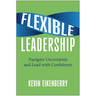 Flexible Leadership: Navigate Uncertainty and Lead with Confidence