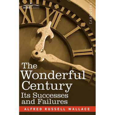 The Wonderful Century: Its Successes and Failures