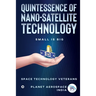 Quintessence of Nano-Satellite Technology: Small is Big