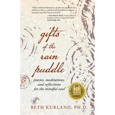 Gifts of the Rain Puddle: Poems, Meditations and Reflections for the Mindful Soul