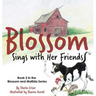 Blossom Sings with Her Friends: Book 2 in the Blossom and Matilda Series