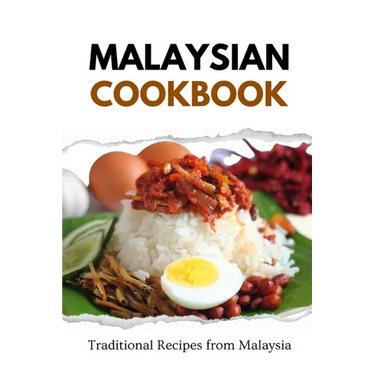 Malaysian Cookbook: Traditional Recipes from Malaysia