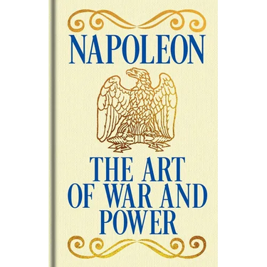 Napoleon's the Art of War and Power: Gilded Pocket Edition