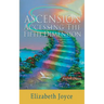Ascension-Accessing the Fifth Dimension