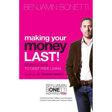 Making Your Money Last: Seven Steps To Debt Free Living