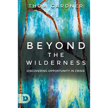Beyond the Wilderness: Discovering Opportunity In Crisis