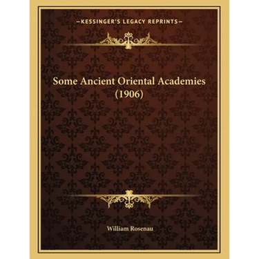 Some Ancient Oriental Academies (1906)