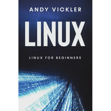 Linux: Linux for Beginners