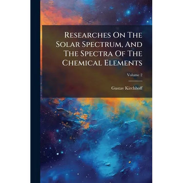 Researches On The Solar Spectrum, And The Spectra Of The Chemical Elements; Volume 2