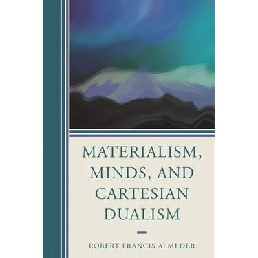 Materialism, Minds, and Cartesian Dualism