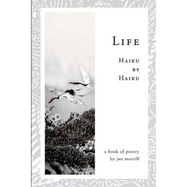 Life: Haiku by Haiku