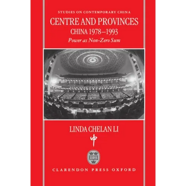 Centre and Provinces: China 1978-1993: Power as Non-Zero-Sum