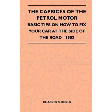 The Caprices Of The Petrol Motor - Basic Tips On How To Fix Your Car At The Side Of The Road - 1902