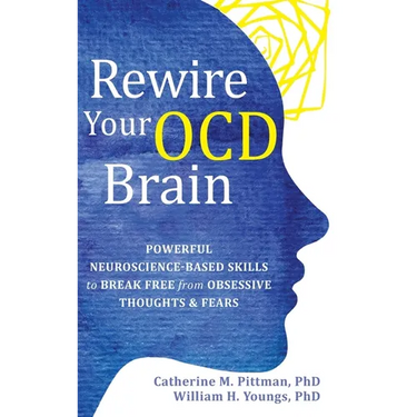 Rewire Your OCD Brain: Powerful Neuroscience-Based Skills to Break Free from Obsessive Thoughts and Fears