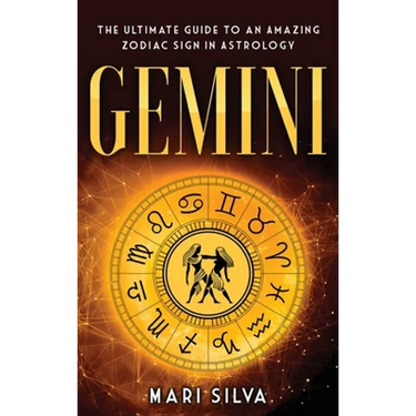Gemini: The Ultimate Guide to an Amazing Zodiac Sign in Astrology