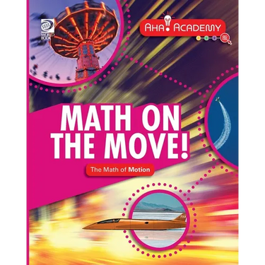 Math on the Move! The Math of Motion