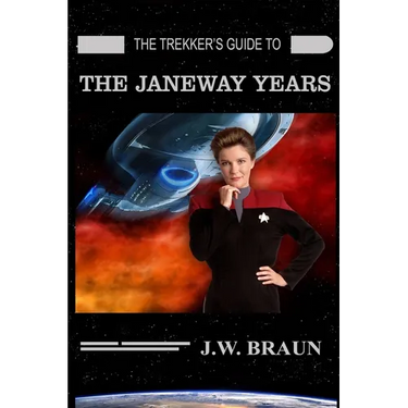 The Trekker's Guide to the Janeway Years