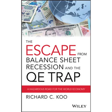 The Escape from Balance Sheet Recession and the Qe Trap: A Hazardous Road for the World Economy