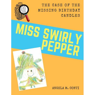 Miss Swirly Pepper: The Case of the Missing Birthday Candles