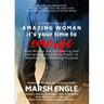 Amazing Woman It's Your Time to Emerge: How Women are Discovering and Harnessing the Infinite Power to Manifest Their Evolving Purpose