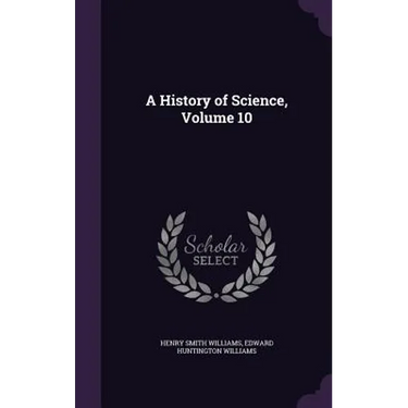 A History of Science, Volume 10
