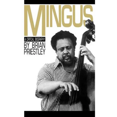 Mingus, a Critical Biography