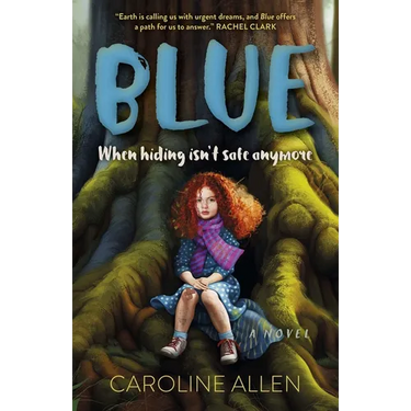 Blue: When Hiding Isn't Safe Anymore: A Novel