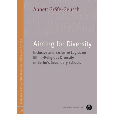 Aiming for Diversity: Inclusive and Exclusive Logics on Ethno-Religious Diversity in Berlin's Secondary Schools