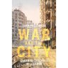 War and the City: Urban Geopolitics in Lebanon