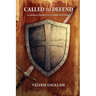 Called to Defend: An Apologetics Handbook for the Middle School Student