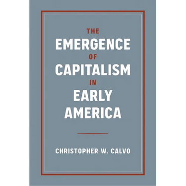 The Emergence of Capitalism in Early America