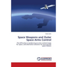 Space Weapons and Outer Space Arms Control