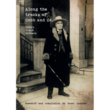 Along the tracks of Cobb and Co. - Cobb's Coach Drivers