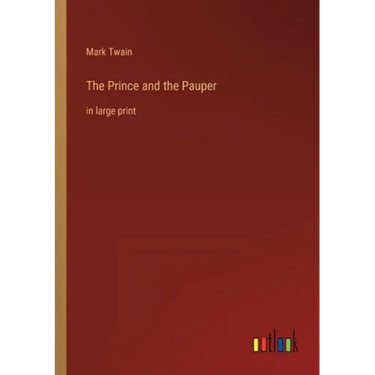 The Prince and the Pauper: in large print