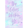 The Colors Within Us
