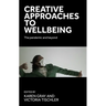 Creative Approaches to Wellbeing: The Pandemic and Beyond