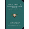 Public Papers Of George Clinton V4 Part 2: First Governor Of New York, 1777-1795 And 1801-1804 (1899)