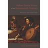 Italian Guitar Music of the Seventeenth Century: Battuto and Pizzicato