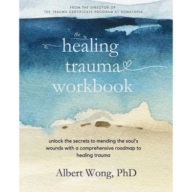 The Healing Trauma Workbook: A Roadmap to Help You Move Forward After Trauma