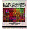 Globalizing Minds: Rhetoric and Realities in International Schools