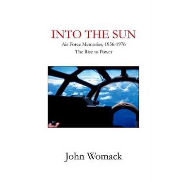 Into the Sun: Air Force Memories, 1957-1976, The Rise to Power