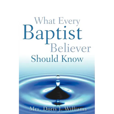 What Every Baptist Believer Should Know