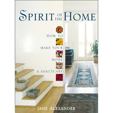 Spirit of the Home: How to make your home a sanctuary